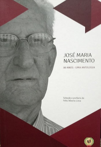 Antologia do poeta José Maria Nascimento - um lançamento da Academia Maranhense de Letras - em comemoração aos 80 anos, completados em setembro/2020 - Foto: Divulgação