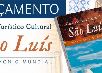 Guia Turístico Cultural do Centro Histórico de São Luís reúne história, arquitetura e curiosidades
